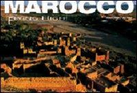 Marocco. Ediz. a colori - Antonio Attini, Paolo Galliani - Libro White Star 2007, Flying High | Libraccio.it