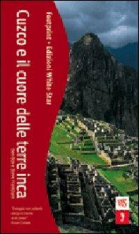Cuzco e il cuore delle terre inca. Ediz. illustrata - Ben Box, Steve Frankham - Libro White Star 2008, Guide Footprint | Libraccio.it