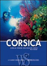Corsica. Guida alle immersioni. Ediz. illustrata - Kurt Amsler - Libro White Star 2008, Le guide White Star | Libraccio.it