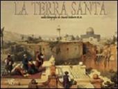 La Terra Santa nelle litografie di David Roberts. Ediz. illustrata