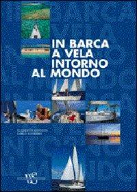 In barca a vela intorno al mondo. Ediz. illustrata - Carlo Auriemma, Elisabetta Eördegh - Libro White Star 2012 | Libraccio.it