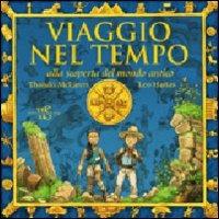 Viaggio nel tempo. Alla scoperta del mondo antico. Ediz. illustrata - Leo Hartas, Thando McLaren - Libro White Star 2008, Alex e Penny | Libraccio.it