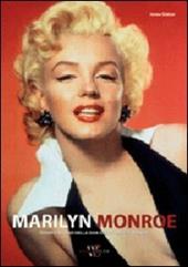 Marilyn Monroe. Tesori e ricordi di una diva che incantò il mondo. Ediz. illustrata