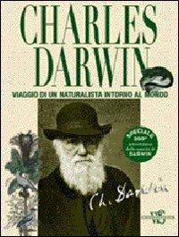 Viaggio di un naturalista intorno al mondo - Charles Darwin - Libro White Star 2008 | Libraccio.it
