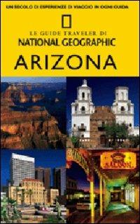 Arizona  - Libro White Star 2009, Guide traveler. National Geographic | Libraccio.it