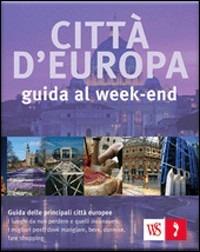 Città d'Europa. Guida al week-end  - Libro White Star 2014, Guide Footprint | Libraccio.it