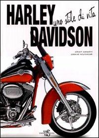 Harley-Davidson. Uno stile di vita. Ediz. illustrata - Albert Saladini, Pascal Szymezak - Libro White Star 2010, Hobby e sport | Libraccio.it