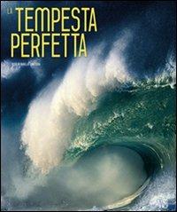 La tempesta perfetta. Ediz. illustrata - Ornella D'Alessio - Libro White Star 2010, Hobby e sport | Libraccio.it