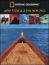 Quattrocento viaggi da sogno. Ediz. illustrata  - Libro White Star 2011 | Libraccio.it