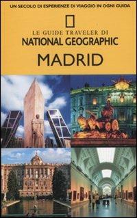 Madrid - Annie Bennet, Damien Simonis, Xavier Fraser - Libro White Star 2011, Guide traveler. National Geographic | Libraccio.it