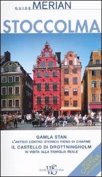 Stoccolma. Con cartina estraibile - Charlotta Ruegger, Holger Wolandt - Libro White Star 2011, Guide Merian | Libraccio.it