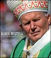 Karol Wojtyla. Il Papa che ha cambiato la storia. Ediz. illustrata