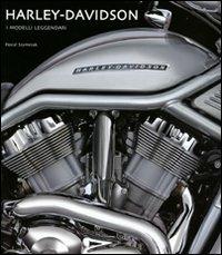 Harley-Davidson. I modelli leggendari. Ediz. illustrata - Pascal Szymezak - Libro White Star 2011, Hobby e sport | Libraccio.it