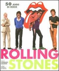 Rolling Stones. 50 anni di rock. Ediz. illustrata - Howard Kramer - Libro White Star 2011, Musica e canzoni | Libraccio.it