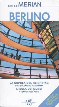 Berlino. Con cartina  - Libro White Star 2012, Guide Merian | Libraccio.it