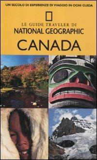 Canada - Michael Ivory - Libro White Star 2012, Guide traveler. National Geographic | Libraccio.it