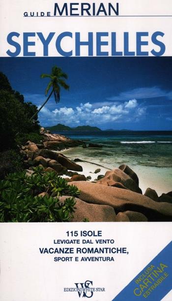 Seychelles. Con cartina - Anja Bech - Libro White Star 2012, Guide Merian | Libraccio.it