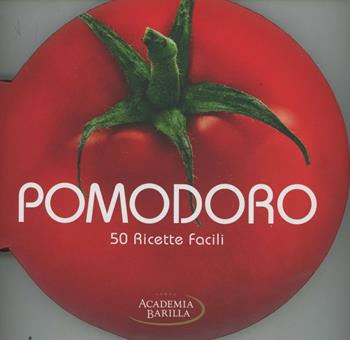 Pomodoro. 50 ricette facili - Mariagrazia Villa - Libro White Star 2012 | Libraccio.it