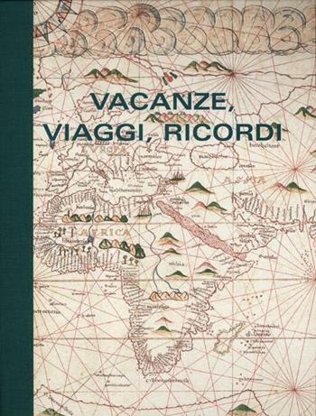 Vacanze, viaggi, ricordi  - Libro White Star 2012 | Libraccio.it