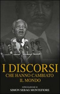 I discorsi che hanno cambiato il mondo  - Libro White Star 2012, Il nostro tempo | Libraccio.it