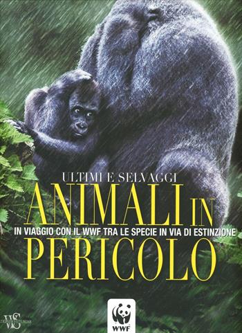 Animali in pericolo. In viaggio con il WWF tra le specie in via di estinzione - Barbara Franco, Simona Giordano - Libro White Star 2012 | Libraccio.it