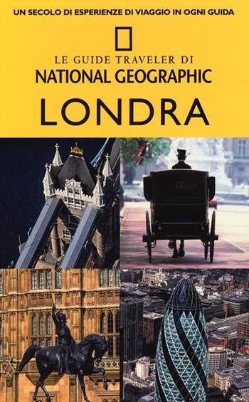 Londra - Louise Nicholson - Libro White Star 2013, Guide traveler. National Geographic | Libraccio.it