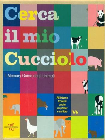 Cerca il mio cucciolo. Il memory game degli animali. Ediz. illustrata. Con gadget - Oscar Bolton Green - Libro White Star 2012 | Libraccio.it
