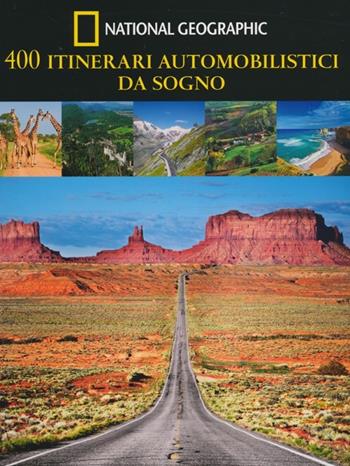 400 itinerari automobilistici da sogno  - Libro White Star 2013 | Libraccio.it