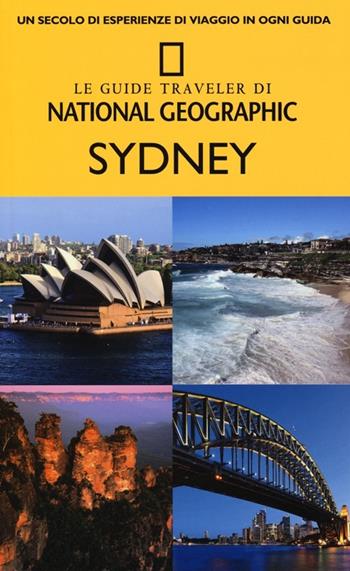 Sydney - Evan McHugh - Libro White Star 2013, Guide traveler. National Geographic | Libraccio.it
