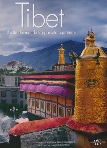 Tibet. Il tetto del mondo tra passato e presente. Ediz. illustrata - M. Antonia Diemberger Sironi, Kurt Diemberger - Libro White Star 2013, Viaggi e turismo | Libraccio.it