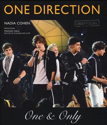 One Direction. One & only - Nadia Cohen - Libro White Star 2012, Musica e cinema | Libraccio.it
