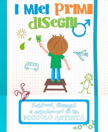 I miei primi disegni. Schizzi, disegni e capolavori di un piccolo artista. Ediz. illustrata  - Libro White Star 2013, Ricorrenze | Libraccio.it