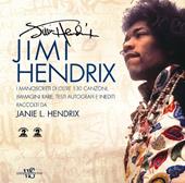 Jimi Hendrix. Le immagini, i manoscritti e le canzoni. Ediz. illustrata