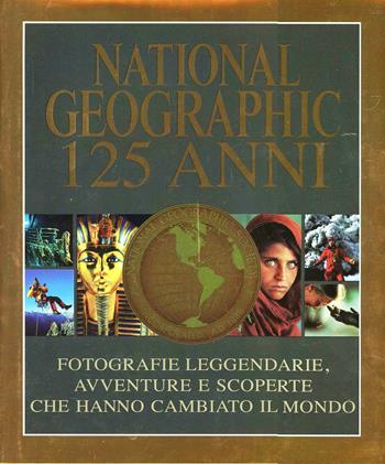 National Geographic. 125 anni. Ediz. illustrata - Jenkins M. Collins - Libro White Star 2013, I grandi libri di National Geographic | Libraccio.it