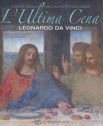 L'ultima cena. Leonardo Da Vinci. L'arte rivelata dall'alta tecnologia. Ediz. illustrata - Domenico Sguaitamatti - Libro White Star 2012, Arte e archeologia | Libraccio.it