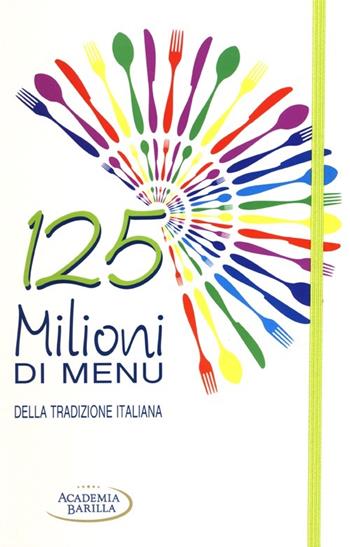 125 milioni di menù della tradizione italiana  - Libro White Star 2013 | Libraccio.it