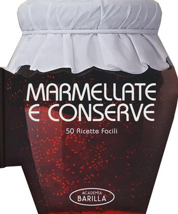 Marmellate e conserve. 50 ricette facili  - Libro White Star 2014 | Libraccio.it
