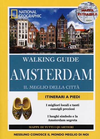 Amsterdam. Il meglio della città. Con cartina - Pip Farquharson - Libro White Star 2014, Walking Guide. National Geographic | Libraccio.it