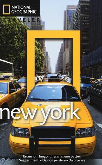 New York - Michael S. Durham - Libro White Star 2014, Guide traveler. National Geographic | Libraccio.it