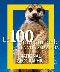 Le 100 foto più belle di vita selvaggia. Ediz. illustrata  - Libro White Star 2014 | Libraccio.it