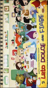 Il lato dolce delle fiabe. Ediz. illustrata - Fabiana Attanasio - Libro White Star 2014 | Libraccio.it