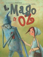 Il mago di Oz. Ediz. illustrata