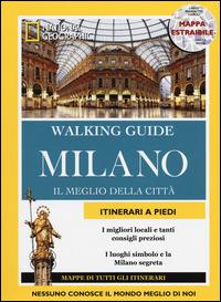 Milano. Il meglio della città. Con cartina - Fabrizia Villa - Libro White Star 2014, Walking Guide. National Geographic | Libraccio.it