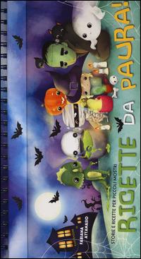 Ricette da paura. Ediz. illustrata - Fabiana Attanasio - Libro White Star 2014, White Star Kids | Libraccio.it