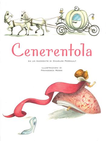 Cenerentola. Ediz. illustrata - Charles Perrault, Francesca Rossi - Libro White Star 2015, White Star Kids | Libraccio.it