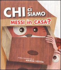 Chi ci siamo messi in casa? - Marisa Vestita - Libro White Star 2014, White Star Kids | Libraccio.it