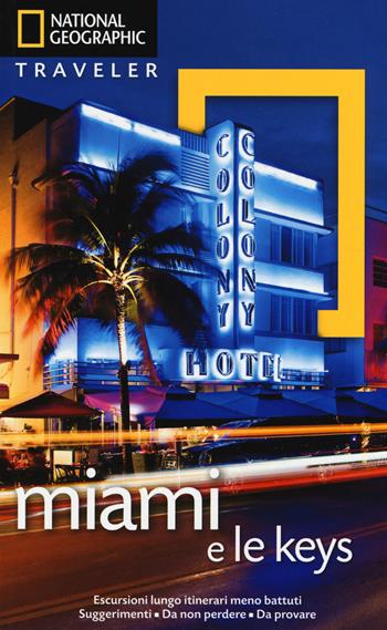 Miami e le Keys - Mark Miller - Libro White Star 2014, Guide traveler. National Geographic | Libraccio.it