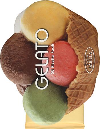 Gelato. 50 ricette facili  - Libro White Star 2015, Cucina | Libraccio.it
