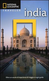 India - Louise Nicholson - Libro White Star 2015, Guide traveler. National Geographic | Libraccio.it