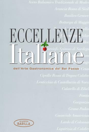 Eccellenze italiane dell'arte gastronomica del Bel Paese. Ediz. illustrata - Mariagrazia Villa - Libro White Star 2015, Cucina | Libraccio.it